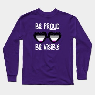 Be Proud. Be Visible. (Asexual / Ace) Long Sleeve T-Shirt